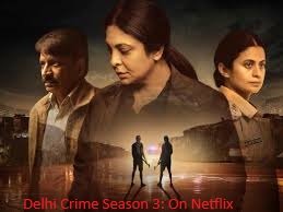 Delhi Crime season 3, huma Qureshi, shefali shah